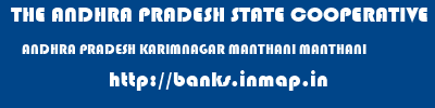 THE ANDHRA PRADESH STATE COOPERATIVE BANK LIMITED  ANDHRA PRADESH KARIMNAGAR MANTHANI MANTHANI  banks information 
